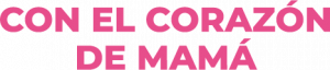 CON EL CORAZÓN DE MAMÁ